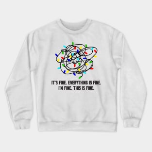 everything is fine Crewneck Sweatshirt